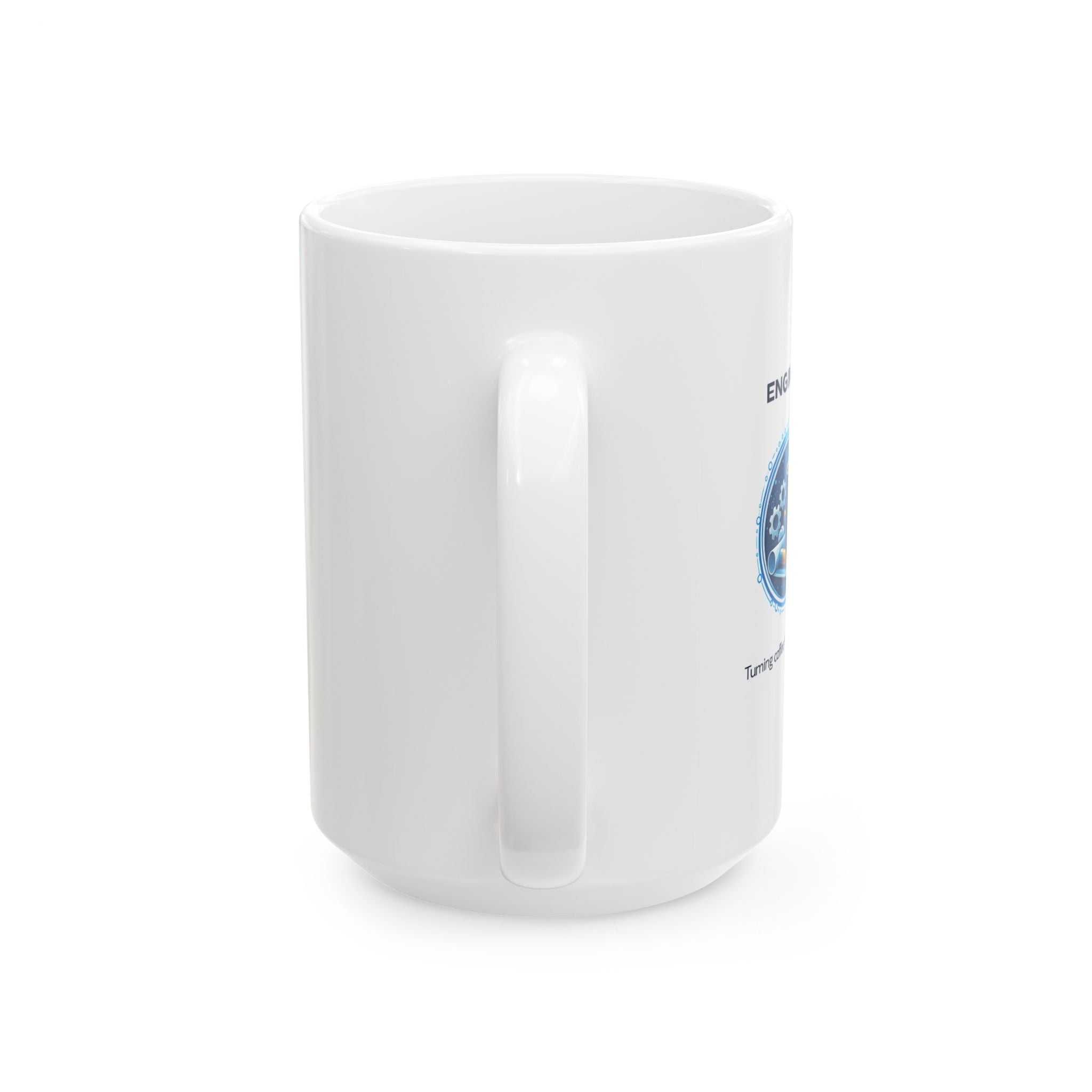 Engineer Turning Coffee Into Solutions Mug - Ceramic Coffee Cup (11oz, 15oz)