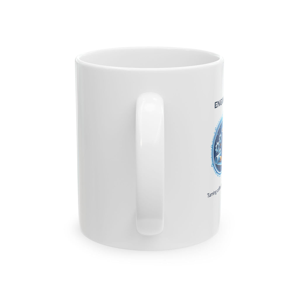 Engineer Turning Coffee Into Solutions Mug - Ceramic Coffee Cup (11oz, 15oz)
