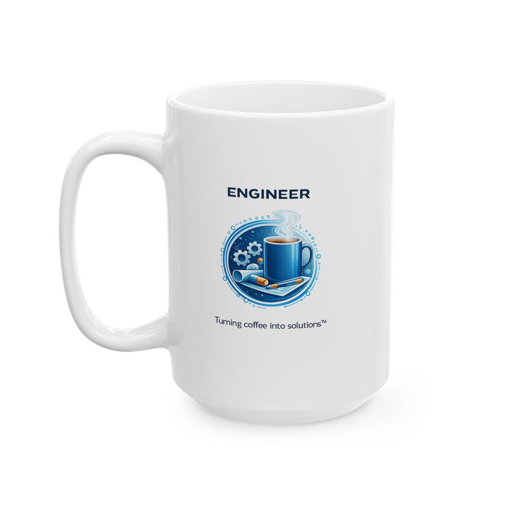 Engineer Turning Coffee Into Solutions Mug - Ceramic Coffee Cup (11oz, 15oz)