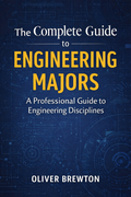 The Complete Guide to Engineering Majors (EPUB)